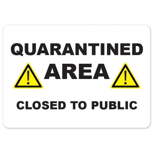 Public Safety, 48" Height, Decal, 36" x 48", Quarantine Area Closed To The Public